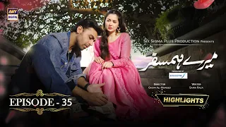 #MereHumsafar Episode 35 | Hania Aamir | Farhan Saeed | Highlights | ARY Digital Drama