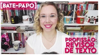 [ bate-papo ] Profissão: Revisor de Texto