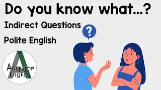 Do You Know What...? | How to Use Indirect Questions