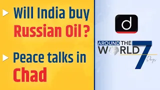 Crude Oil Politics। Rebel Groups in Africa। Chad Peace Talks । Around The World 7 Days