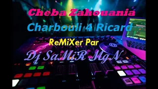 Cheba Zahouania - Charbouli 4 Ricard - لمريول ديما زعفان - ⚠️ ReMixer Par Dj SaMiR MgN