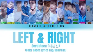 SEVENTEEN – Left & Right Color Coded Lyrics HAN/ROM/ENG