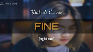 Fine - Ysabelle Cuevas English Cover (Lyrics)//Taeyeon