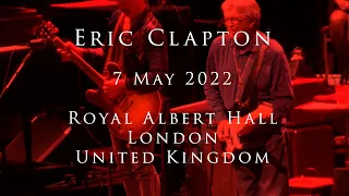 Eric Clapton - 7 May 2022, London, RAH - COMPLETE