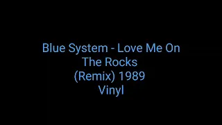 Blue System - Love Me On The Rocks (Remix) 1989 Vinyl_euro disco