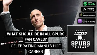What should be in a San Antonio Spurs fan cave? Continuing to celebrate Ginobili's HOF induction