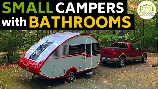 6 Small Camper Trailers with Bathrooms