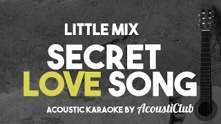 Little Mix - Secret Love Song (Acoustic Guitar Karaoke Version)