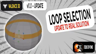 VALENCE 3D - V 1.1.1 UPDATE - 008 - LOOP SELECTION UPDATE