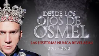 DESDE LOS OJOS DE OSMEL | Capítulo 20: años 2011 - 2012