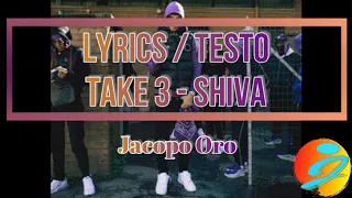 OFFICIAL testo/Lyrics - Take 3 - Shiva || Jacopo Oro