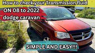 HOW TO CHECK YOUR TRANSMISSION FLUID LEVEL IN 08 TO 2022 DODGE CARAVAN  QUICK AND EASY!!!