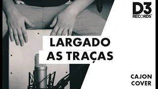 Largado as Traças - Zé Neto & Cristiano (Cajon Cover)