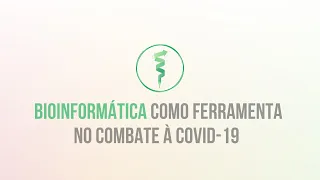 Bioinformática como Ferramenta no Combate à COVID-19