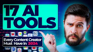 17 AI Tools Every Content Creator Must Know 2024