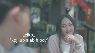 Koj lub siab hloov - Xiko vang (Official MV)