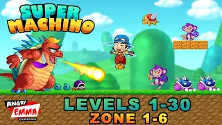Super Machino go - Levels 1-30 (Zones 1-6)