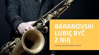Baranovski "Lubię być z nią" Saxophone Cover