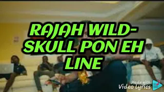 Rajah Wild - Skull pon eh line