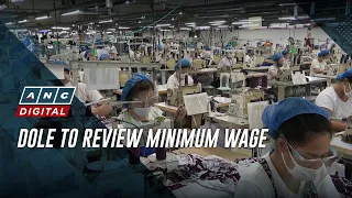 DOLE to review minimum wage | ANC