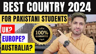 Best Country to Study Abroad for Pakistani Students 2024 | Affordable Country to Study Abroad