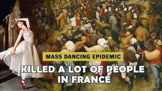 The Mystery of the Deadly Mass Dance Epidemic in France in 1518