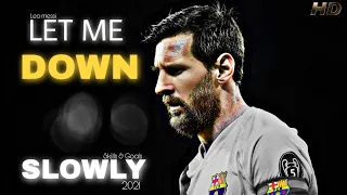 LEO MESSI● let me down slowly ► magic Skills & Goals Mix ● 2021 | HD