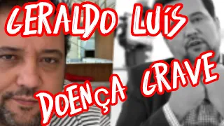 Geraldo Luiz doença grave totalmente impotência sexu@ mas uma sequela