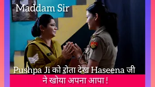 || Maddam Sir || Haseena Malik & Pushpa Singh का भावनात्मक Conversation on Montu || Sony Sab || G&G