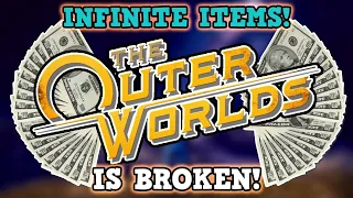 THE OUTER WORLDS IS A PERFECTLY BALANCED GAME WITH NO EXPLOITS - Infinite Money Glitch + Item Dupe