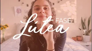 FASE LÚTEA - As 4 fases do ciclo menstrual ♥︎