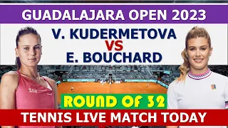 Bouchard vs. Kudermetova | 2023 guadalajara open