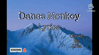 TONES AND I - Dance Monkey ( cover by J.Fla )( Lyrics)