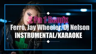 Ferró, Jay Wheeler, Dj Nelson - 2 Pa 1 Remix (INSTRUMENTAL/KARAOKE/LETRA/PISTA) I AlbertEncinas25