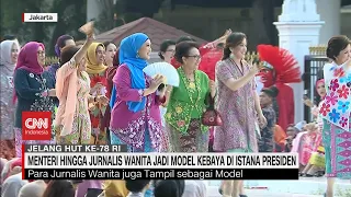Menteri Hingga Jurnalis Wanita Jadi Model Kebaya di Istana Presiden