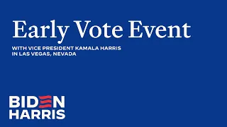 Early Vote Event with Vice President Kamala Harris in Las Vegas, Nevada