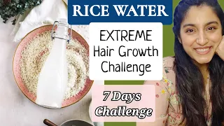 EXTREME HAIR GROWTH CHALLENGE with RICE WATER | 7 Days Hair Growth | Rice Water for Hair | Hindi