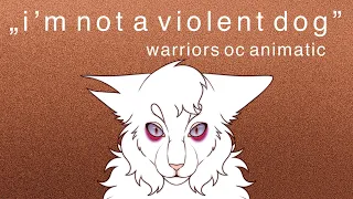 I’M NOT A VIOLENT DOG | WARRIORS OC ANIMATIC [tw in in desc!]