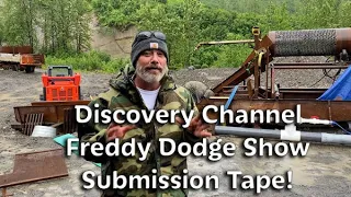 Discovery Channel Freddy Dodge Mining Show Submission!