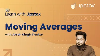 Moving averages | Learn with Upstox ft. Anish Singh Thakur