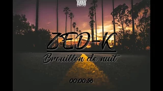 ZED K - Brouillon de nuit (Audio)