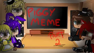 Fnaf reagindo piggy memes {parte 2} TwT
