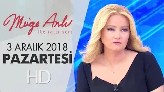 Müge Anlı İle Tatlı Sert 3 Aralık 2018 | Pazartesi