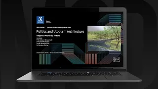 MSD at HOME_ Politics and Utopia in Architecture: Indigenous Knowledge Systems