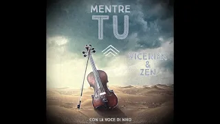 Vicerian & Zen Mentre Tu  (Voce Niko)