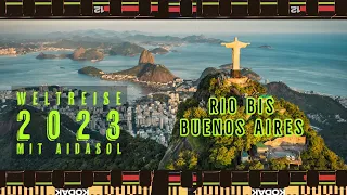 AIDA Weltreise 2023 mit AIDAsol - Teil 4 - Rio de Janeiro bis Buenos Aires (Tage 17 - 22)