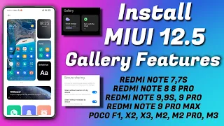 Install MIUI 12.5 New Gallery features on Redmi Note 7,7S,8,8 Pro,9,9S,Pro,Max,Poco F1,X2,X3,M2 Pro