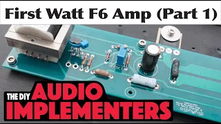 First Watt F6 Power Amp (Part 1)