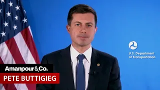 Buttigieg on FAA and Southwest Meltdowns; Future of Infrastructure | Amanpour and Company