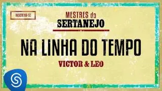 Victor e Leo - Na linha do tempo (Álbum Mestres do Sertanejo)